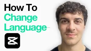 How To Change Capcut Language (Full 2025 Guide)