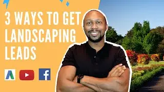3 WAYS  HOW TO GET LANDSCAPING LEADS USING FACEBOOK,  YOUTUBE AND (SECRET METHOD REVEALED!) 2020