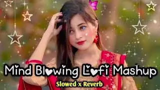 MIND RELAX LOFI SONGS 2025 | LOFI MASHUP SONG ✨ | LOVE MASHUP SONG | LOFI MASHUP VIBES |LOVE SONGS