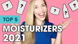 Top 5 Moisturizers of 2021 | Affordable Must Haves!