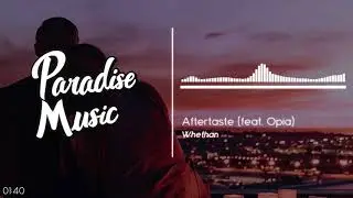 Whethan - Aftertaste (feat. Opia) [Paradise Music]