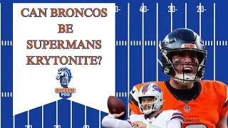 CAN BRONCOS BE SUPERMAN'S KRYPTONITE