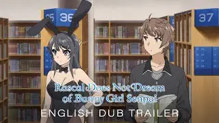 Rascal Does Not Dream of Bunny Girl Senpai  |  ENGLISH DUB TRAILER