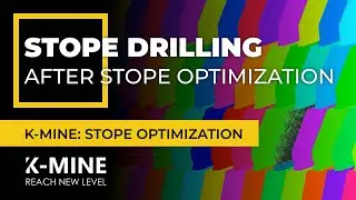 K-MINE Stope Optimization: Seamless Transition from Stope Optimization to Drilling