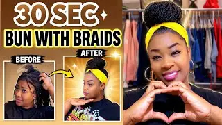 Quick Bun With Braids in 30 Seconds | Easy Protective Style