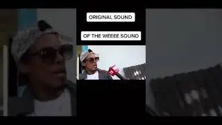 Original sound of the weeee sound