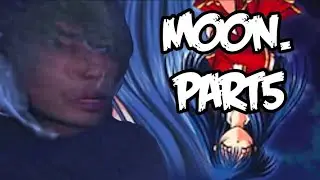 Moon. － I had to take a BREAK from this game. － Part 5
