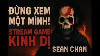 STREAM 25/7/2025: SEAN CHAN L&Ocirc; AE