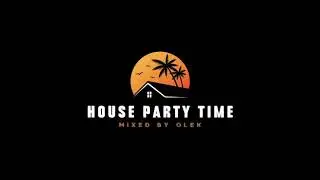 House Party Time 16 /2025/ Live mix by OLEK - Life is Better with Music