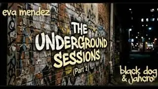 Underground Sessions part2  - Eva Mendez -  Jahcro & BlackDog - 2013 - &Mu;&Alpha;&Upsilon;&Rho;&Omicron; &Kappa;Ί&Nu;&Eta;&Mu;&Alpha; -