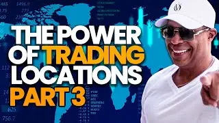 The Power Of Trading Locations Part 3 // Applied Trading Examples