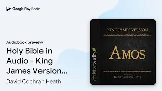 Holy Bible in Audio - King James Version: Amos by David Cochran Heath &middot; Audiobook preview