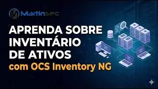 Curso OCS Inventory: Gestão de Ativos, Indicadores e o Fim das Planilhas