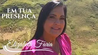Elizabeth Faria | Em Tua Presença [Single]