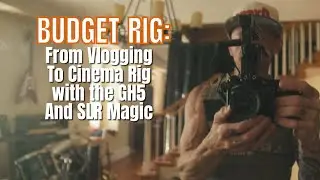 БЮДЖЕТНЫЙ видеоблог для CINEMA RIG с GH5 и объективом SLR Magic 12 мм, ДЕШЕВАЯ ЛЮБОВЬ в 2025 году!