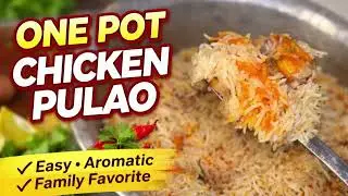 One Pot Chicken Pulao | Simple Homemade Recipe | No Extra Vessels