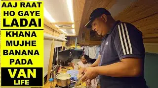 EP 332/ VAN LIFE KE SIDE EFFECTS - खाना ख़ुद बनाना पड़ता है | SPENDING FAMILY VAN LIFE IN INDIA