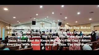 Everyday With Jesus Is Sweeter Than The Day Before