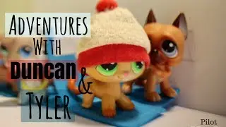 LPS: Adventures with Duncan and Tyler- Episode 1 