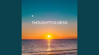 Thoughtfulness
