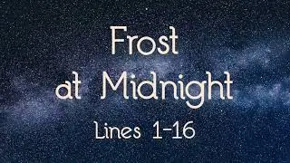 December 9 - Frost at Midnight Lines 1-16