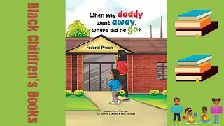 Black Children's Books (Read Aloud) | When My Daddy Went Away, Where Did He Go? by Keonti Rutledge