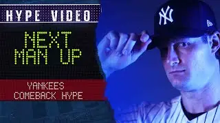Next Man Up | Yankees Comeback Hype Video