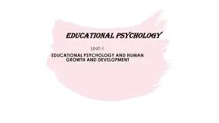 B.Ed first year EDUCATIONAL PSYCHOLOGY UNIT 1 notes