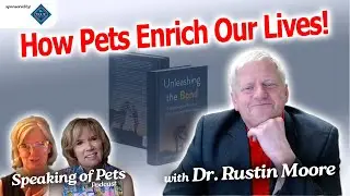 How Pets Enrich Our Lives | SOP ep. 77 ft. Dr. Rustin Moore
