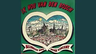 Ik Hou Van Den Bosch