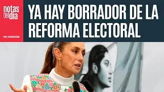 Ya hay borrador de la Reforma Electoral: CSP; Segob destaca 