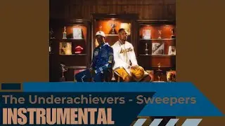 The Underachievers - Sweepers【OFFICIAL INSTRUMENTAL】