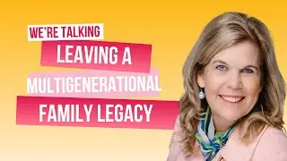 Alisa Hoober - Leaving a Multigenerational Family Legacy - S3-Ep. 63