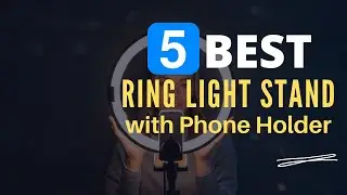 ⭕ Top 5 Best Ring Light Stand with Phone Holder 2024 [Review and Guide]