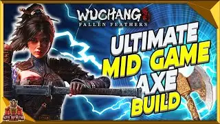 Wuchang Fallen Feathers Best Axe Build For Mid Game - OP Damage & Survivability