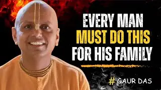 A Man’s Responsibility to Take Care of His Family | Emotional, Financial & Moral Duties | Gopal Das
