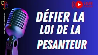 DÉFIER LA LOI DE LA PESANTEUR 