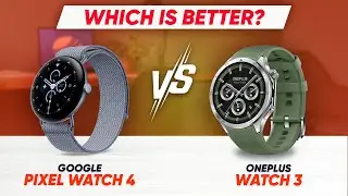 Google Pixel Watch 4 vs OnePlus Watch 3 &ndash; Which is BETTER 2025?