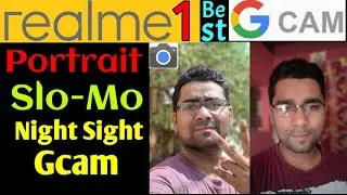 GCam для Realme 1 | Портретный режим Gcam, замедленная съемка | Обновление Realme 1 ColorOS 6 | Realme U1 Gcam