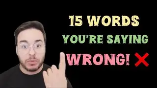 15 Words You’re Saying WRONG! ❌