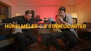 HÚRELMÉLET I A Stratocaster
