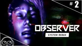 Observer System Redux #2 | Exploration interdite [PS5] [LET'S PLAY] [FR]