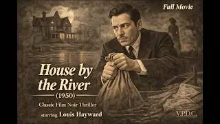 House by the River (1950) | Classic Film Noir Thriller | Starring Louis Hayward
