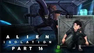 Alien: Isolation | Ep.16 - Samuels Goes HAM.