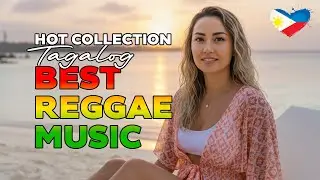 TOP TAGALOG REGGAE SONGS - OPM Reggae Favorites Mix