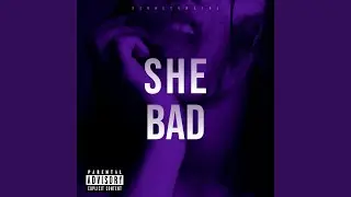 She Bad