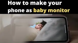 Why Your Phone Can Be Used As A Baby Monitor!