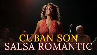 Romantic Havana Soul 🎶 Son Cubano & Latin Jazz | Cuban Love Story 🇨🇺