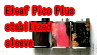 【ZONOVAPERChannel】Eleaf Pico ピコPlus Box Mod 75Ｗ ＋stabilized Rersin sleeve 再入荷