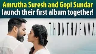 'Thontharava': Amrutha&rsquo;s 1st joint music album with Gopi Sundar released!
